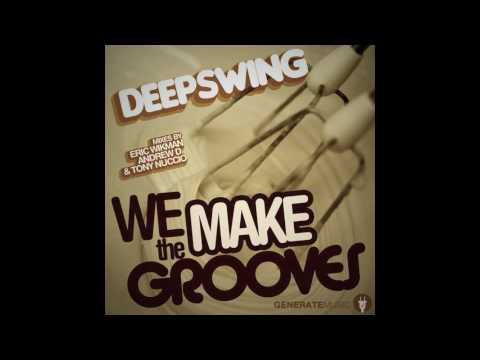Deepswing - We Make The Grooves (Tony Nuccio's Cartel)