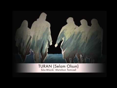 SELAM OLSUN (Turan) -Grup ORHUN
