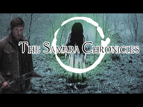 The Samara Chronicles (Samara Vs Dean Winchester all parts)