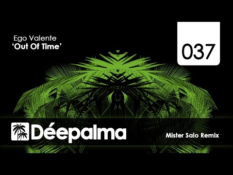Ego Valente - Out Of Time (Mister Salo Remix) - Déepalma Records