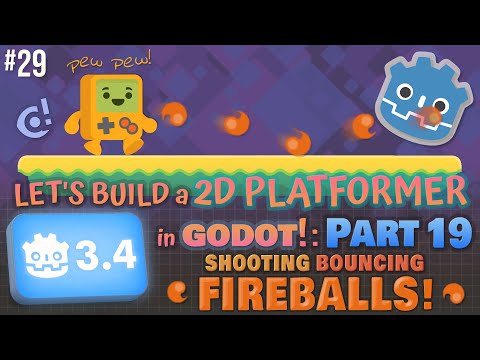 Godot 3.4: Let's Build a 2D Platformer!: Part 19 (Shooting Bouncing Fireballs)