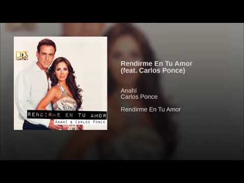 Anahi y carlos ponce rendirme en tu amor