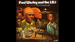 Fred Wesley & The J.B.'s - Blow Your Head - 1974