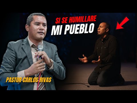 Pastor Carlos Rivas predica como nunca antes / Si se humillare mi Pueblo
