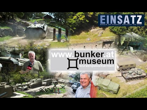 EINSATZ Magazin | Raumverteidigung Teil II / BUNKERMUSEUM Wurzenpass