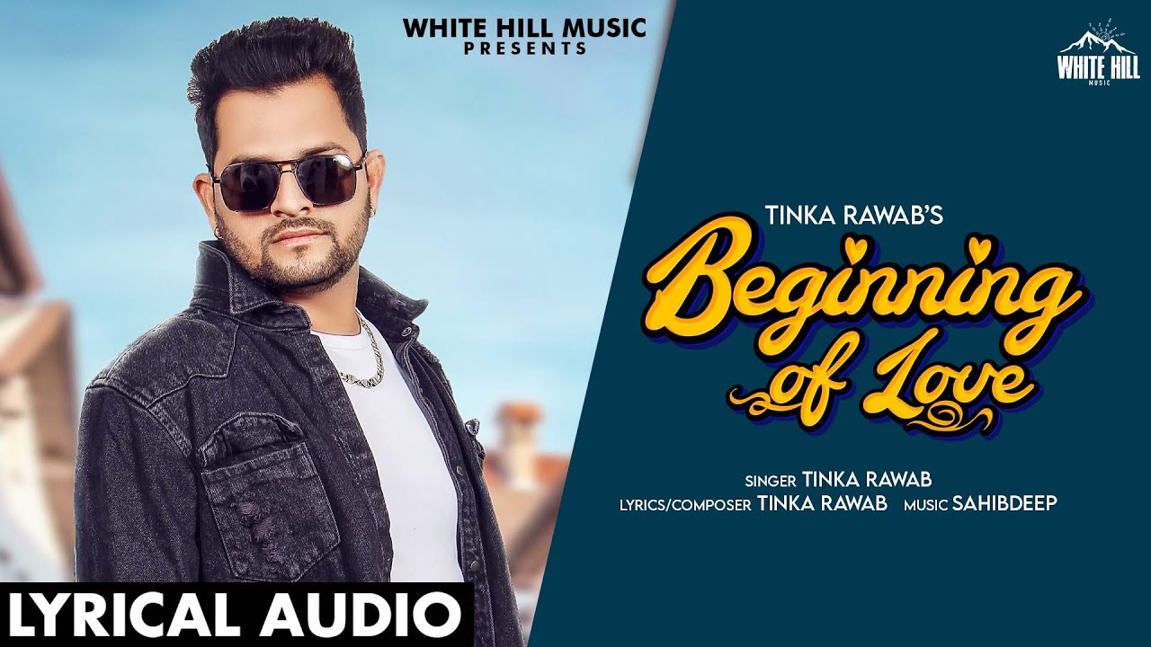 Beginning Of Love Lyrics - Tinka Rawab Beginning Of Love Lyrics - Tinka Rawab