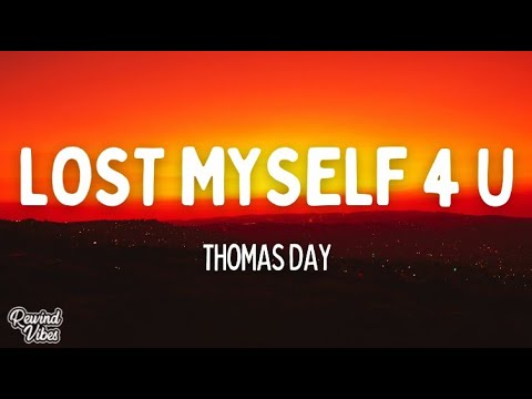 Thomas Day - lost myself 4 u (Lyrics)