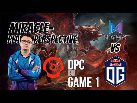 Miracle- [Dragon Knight] PLAYER PERSPECTIVE - NIGMA VS OG |DPC EU|  GAME 1