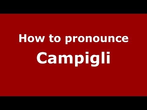 How to pronounce Campigli (Italian/Italy) - PronounceNames.com