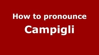 How to pronounce Campigli