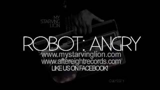My Starving Lion - Robot Angry