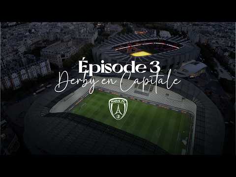 Paris FC, the SERIES: Derby in the Capital | Episode 3