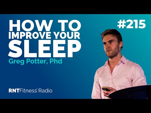 Ep. 215 - Greg Potter, PhD: How To Improve Your Sleep