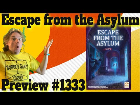 Escape from the Asylum Preview - Bower's Game Corner #1333