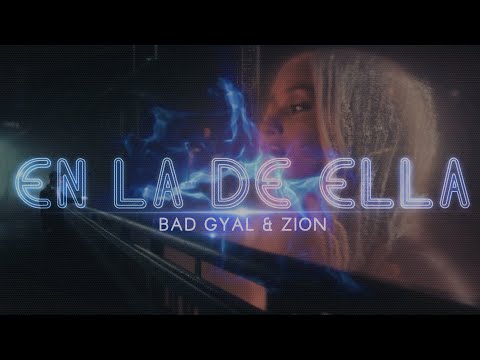 En La De Ella - Zion, Bad Gyal (Letra/Lyrics)