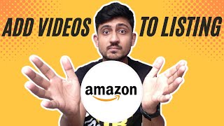 How To Upload Video On Amazon Listing | How To Add Video On Amazon Listing Without Brand Registry