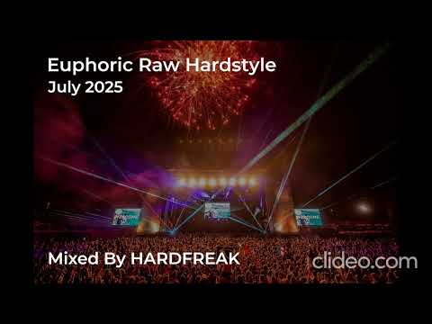 Euphoric Raw Hardstyle New July 2025 (Mixed By HARDFREAK)