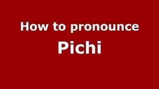 How to pronounce Pichi