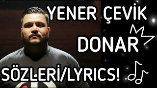 YENER ÇEVİK - DONAR (şarkı sözü/lyrics)