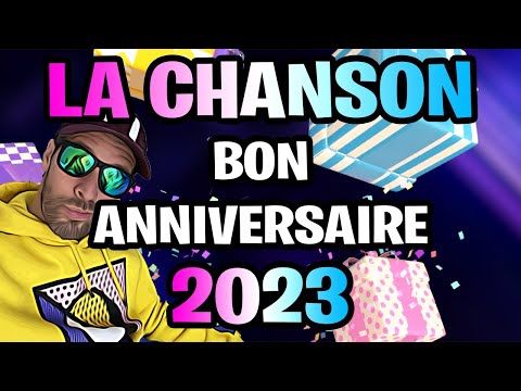 LA CHANSON JOYEUX ANNIVERSAIRE 2023