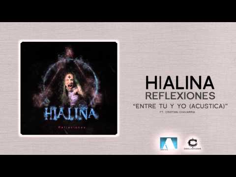 11. HIALINA - Entre tu y yo (acustica) ft. Cristian Chavarria