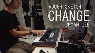 Change – Bryan Lee [sketch]