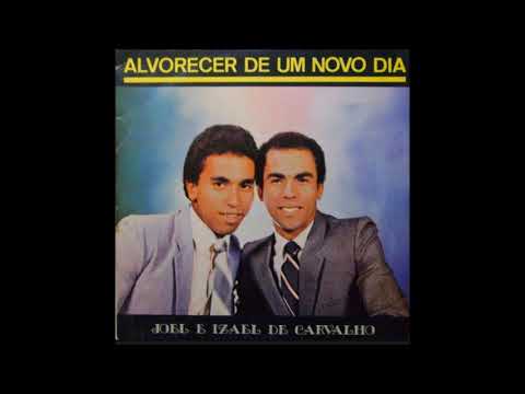 Joel e Izael - Alvorecer de um Novo Dia (Completo em disco de vinil)
