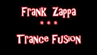 FRANK ZAPPA -- TRANCE FUSION