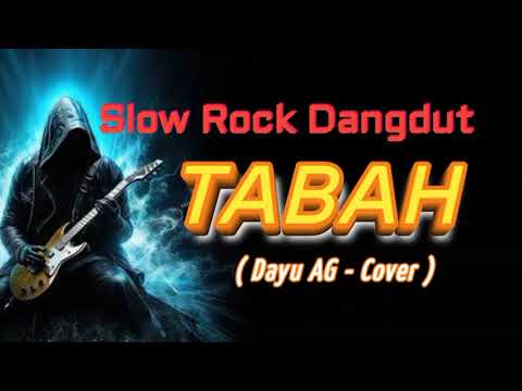 TABAH - SLOW ROCK DANGDUT ( Dayu AG - Cover )