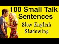 100 Small Talk Sentences For Everyday English Speak Naturally Start Any Conversation Shadowing