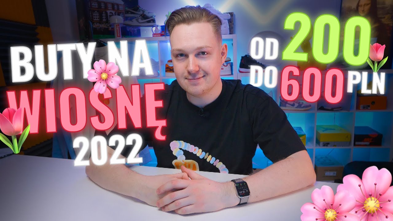 TOP 30 modne buty na wiosnę 2022! Do 600 PLN! Nike Dunk, Jordan, Yeezy, New Balance