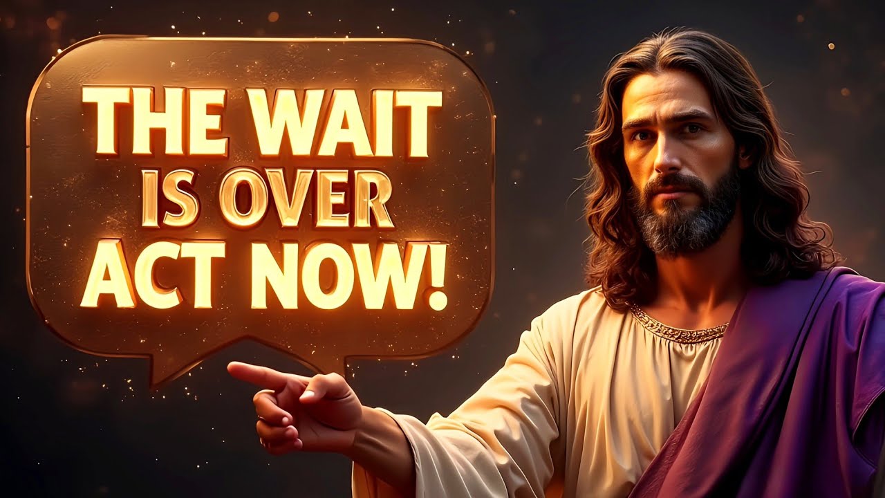 🔴"THE WAIT IS OVER, ACT NOW!" | God Message Today | God Message | God Says Today | God Says