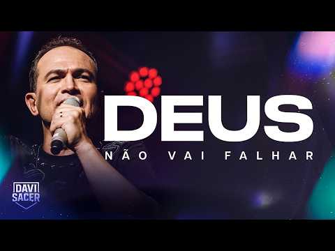 Davi Sacer - Deus Não Vai Falhar