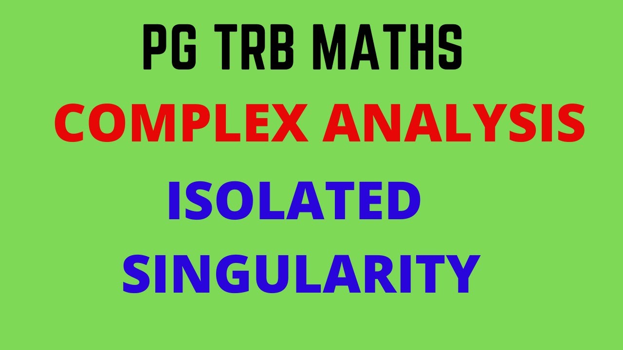 SINGULARITIES | ISOLATED SIGULARITY | complex | TNSET 2021| pgtrb maths | POLYTECHNIC TRB
