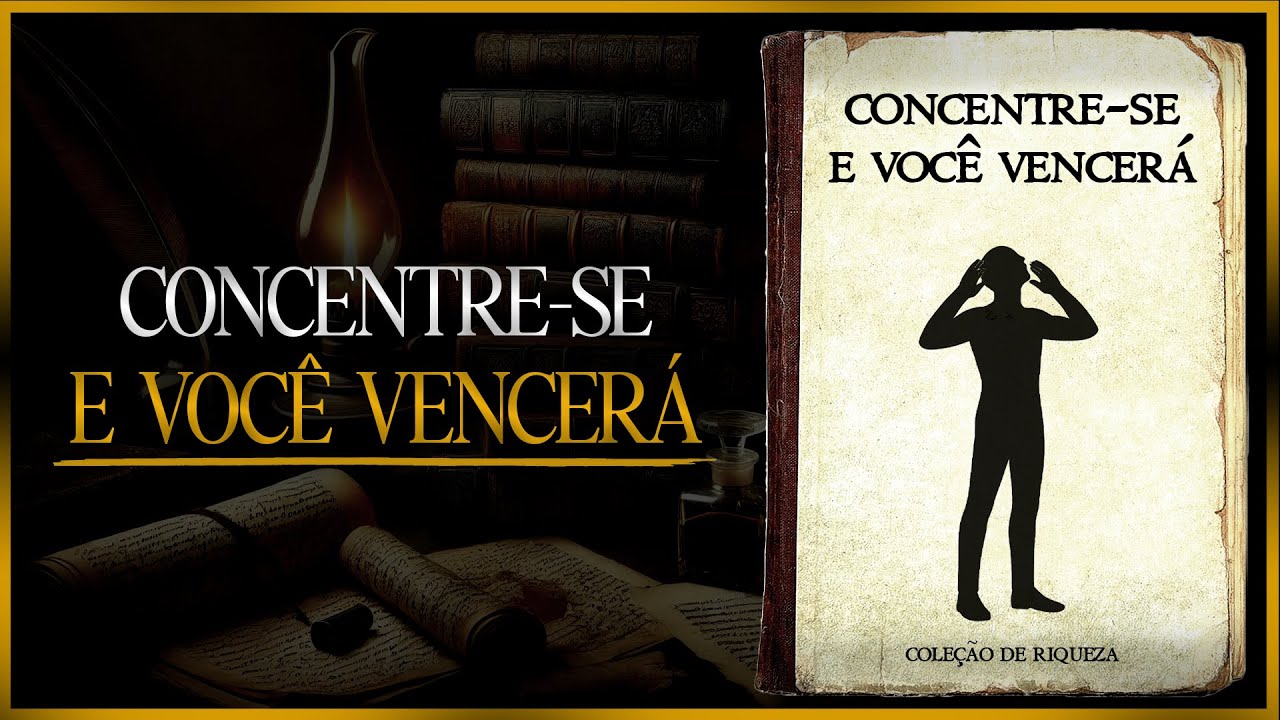 Concentre-se Em Você E Ninguém Poderá Te Parar | Audiolivro Motivacional Completo
