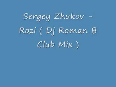 Sergey Zhukov - Rozi ( Dj Roman B Club Mix )