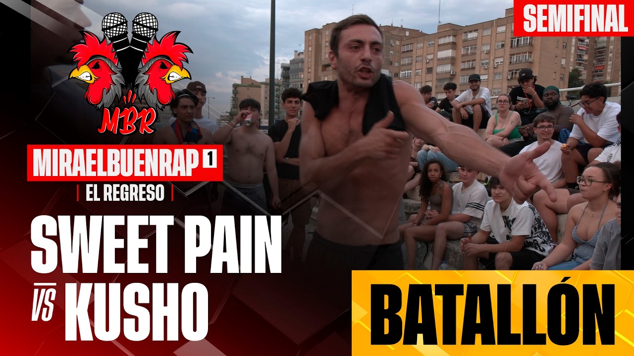 SWEET PAIN VS KUSHO (BATALLÓN) SEMIFINAL NACIONAL MIRAELBUENRAP 1 "El regreso"