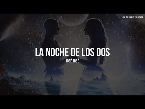 José José - La Noche De Los Dos