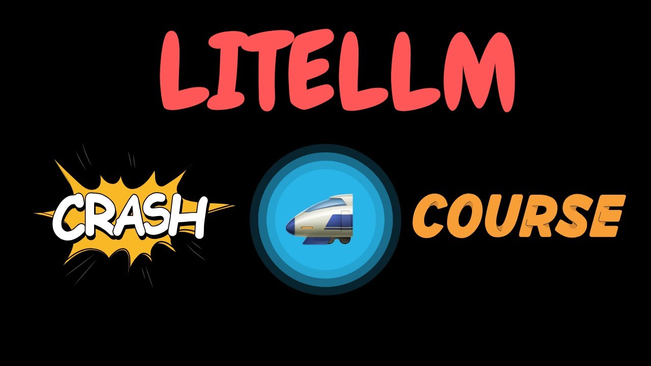 LiteLLM Crash Course | For Complete Beginners