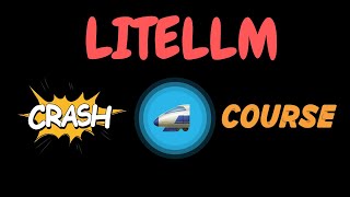 LiteLLM Crash Course | For Complete Beginners