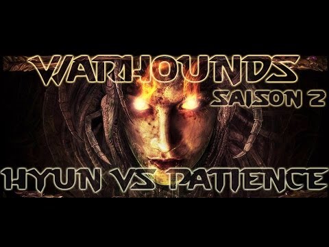 [S02E04] WarHounds du 26/05/2014 - Hyun vs Patience - Map 2