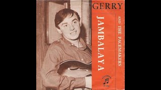 Gerry &amp; The Pacemakers - Jambalaya  [Stereo] - 1963