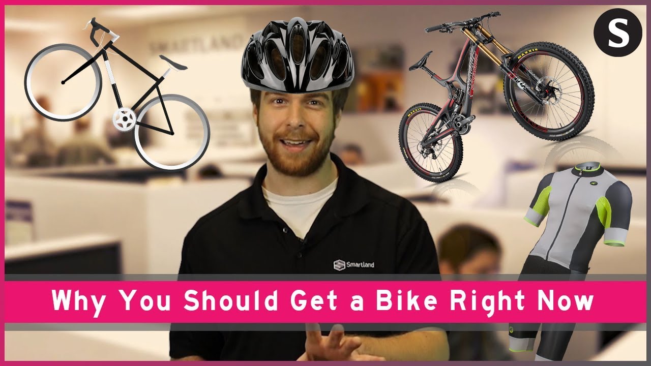 Why You Should Get A Bike Right Now