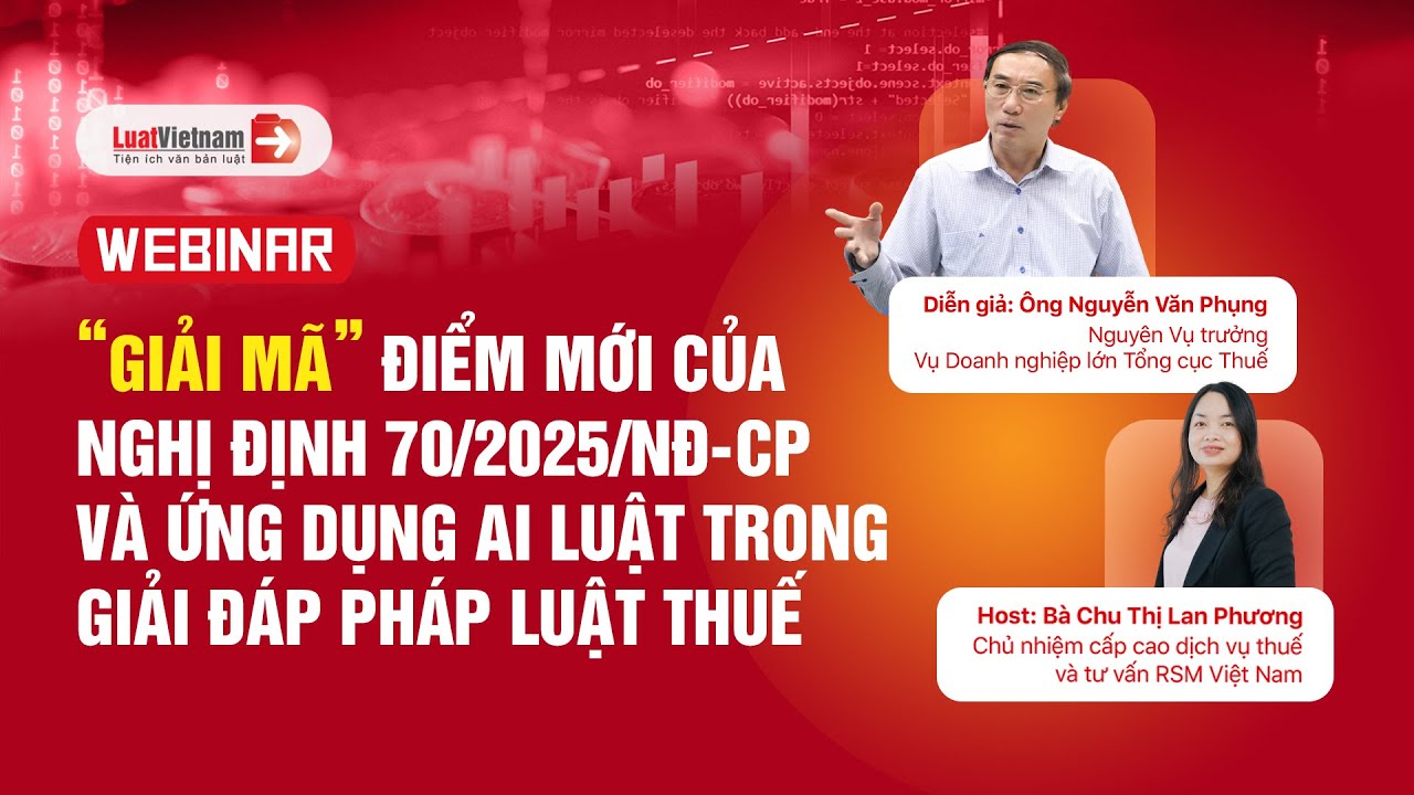"Giải Mã" Điểm Mới Của Nghị Định 70/2025/NĐ-CP Và Ứng Dụng AI Luật Trong Giải Đáp Pháp Luật Thuế
