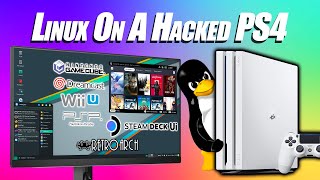 Running Linux On A Hacked PS4, Emulators, PC Games, Steam Deck Ui, And Lots More!
