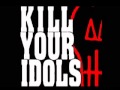Kill Your Idols - Words Without Actions 