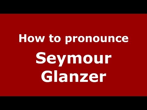 How to pronounce Seymour Glanzer (American English/US)  - PronounceNames.com