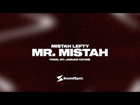 Mistah Lefty - Mr. Mistah (Lyric Video)