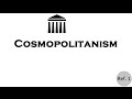 Cosmopolitanism in 3 minuttes