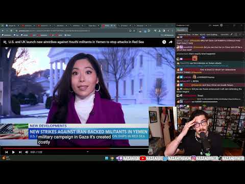 U.S. And UK Launch New Airstriks Against Yemen To Stop Attacks In Red Sea   / HasanAbi Reacts
